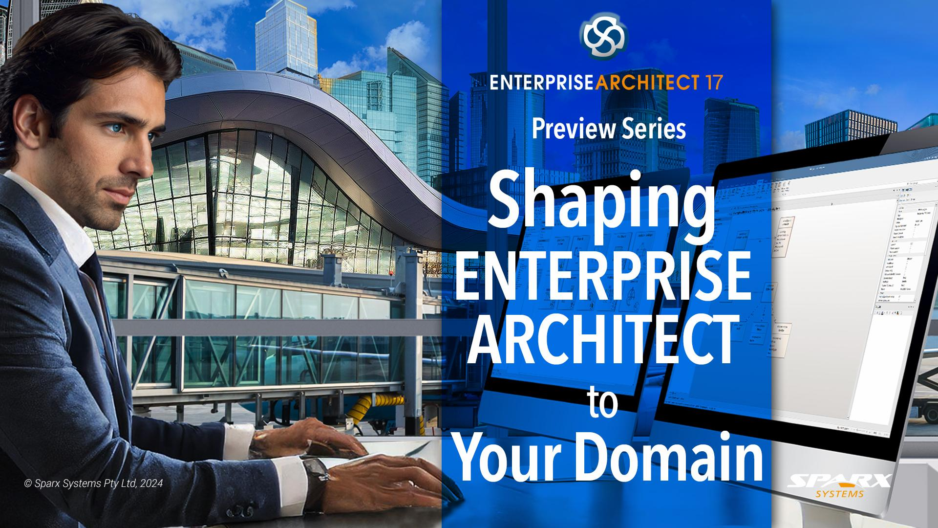 Shaping Enterprise Architect to Your Domain | Sparx Systems
